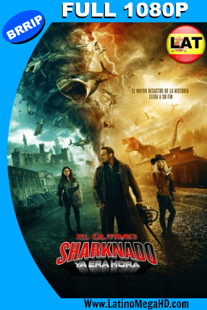 El Último Sharknado: Ya Era Hora (2018) Latino FULL HD 1080P ()